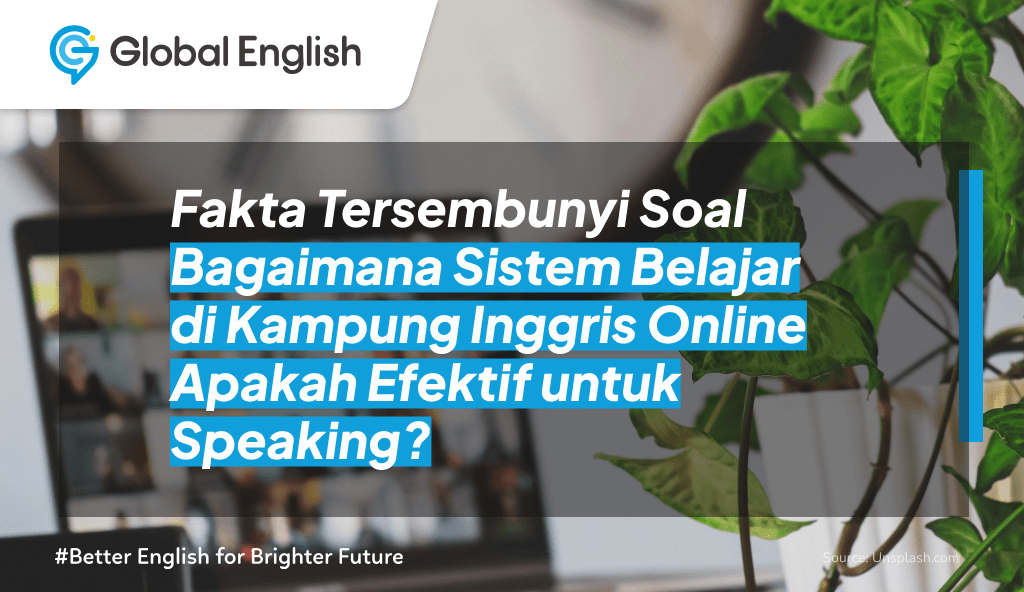 ilustrasi Bagaimana Sistem Belajar di Kampung Inggris Online Apakah Efektif untuk Speaking