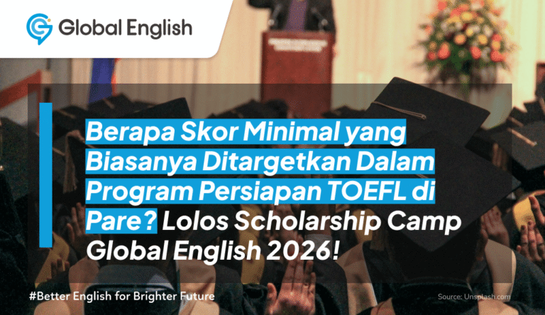 ilustrasi Berapa Skor Minimal yang Biasanya Ditargetkan Dalam Program Persiapan TOEFL di Pare? Lolos Scholarship Camp Global English 2026!