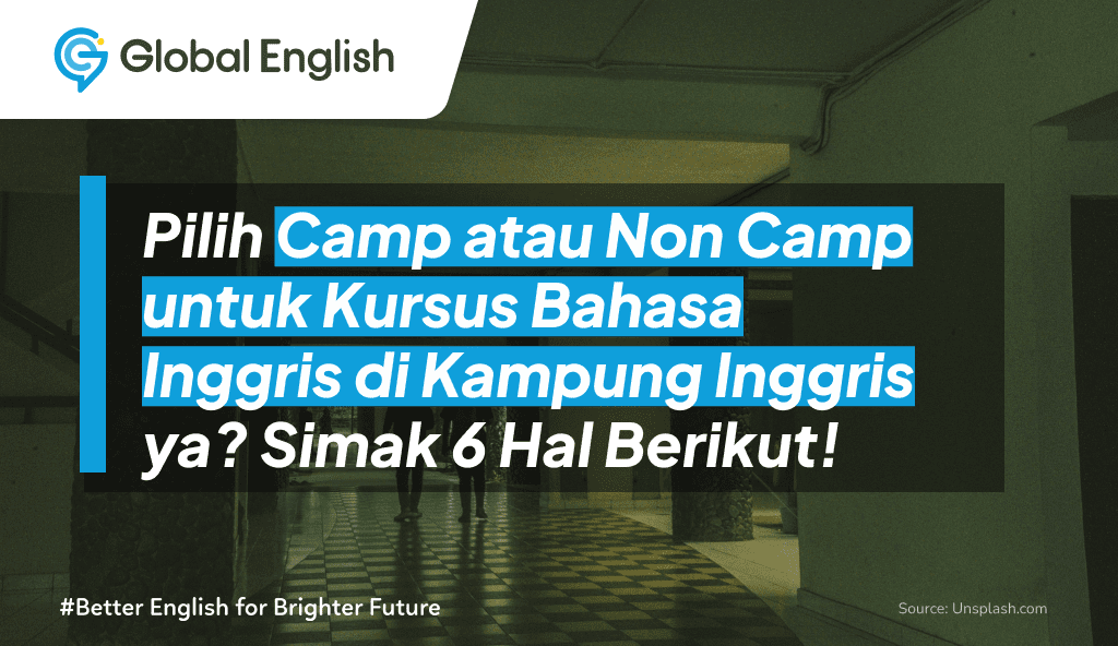 ilustrasi Camp atau Non Camp untuk Kursus Bahasa Inggris di Kampung Inggris