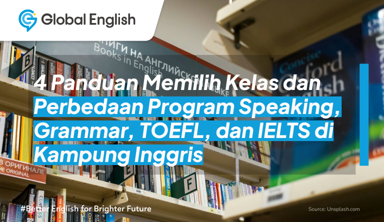 ilustrasi Perbedaan Program Speaking, Grammar, TOEFL, dan IELTS di Kampung Inggris